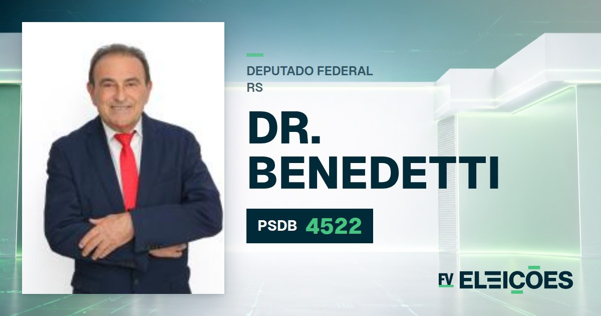 Quem é Dr. Benedetti, candidato a deputado federal do RS pelo PSDB