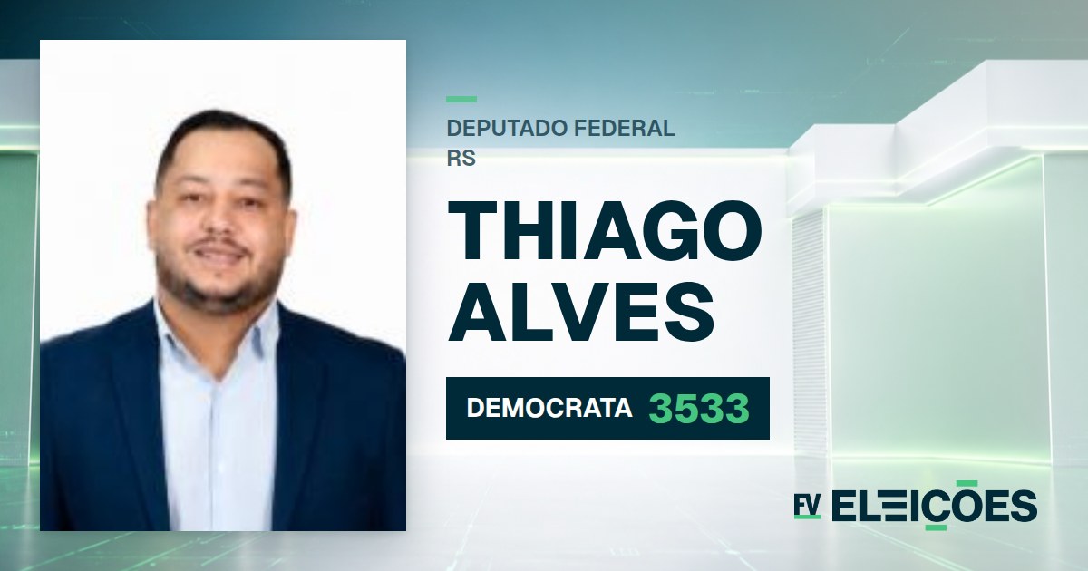 Quem é Thiago Alves, candidato a deputado federal do RS pelo DEMOCRATA