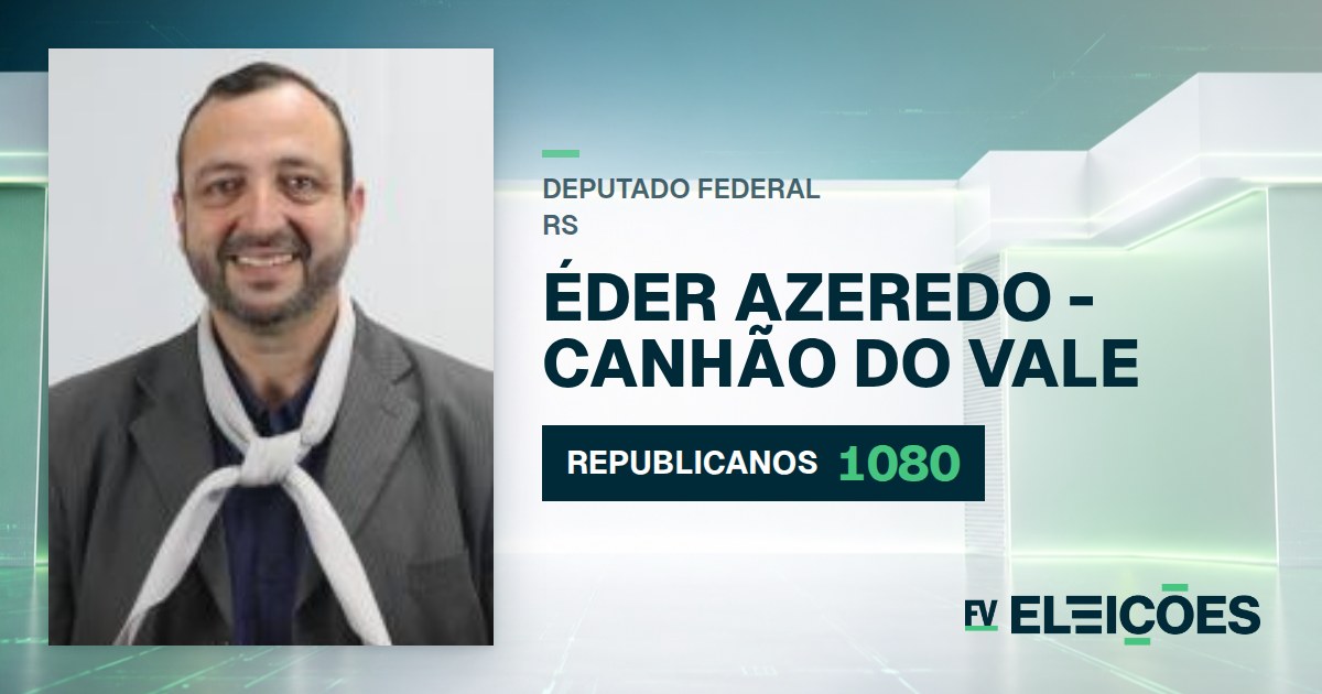 Quem é Éder Azeredo - Canhão do Vale, candidato a deputado federal do RS pelo REPUBLICANOS
