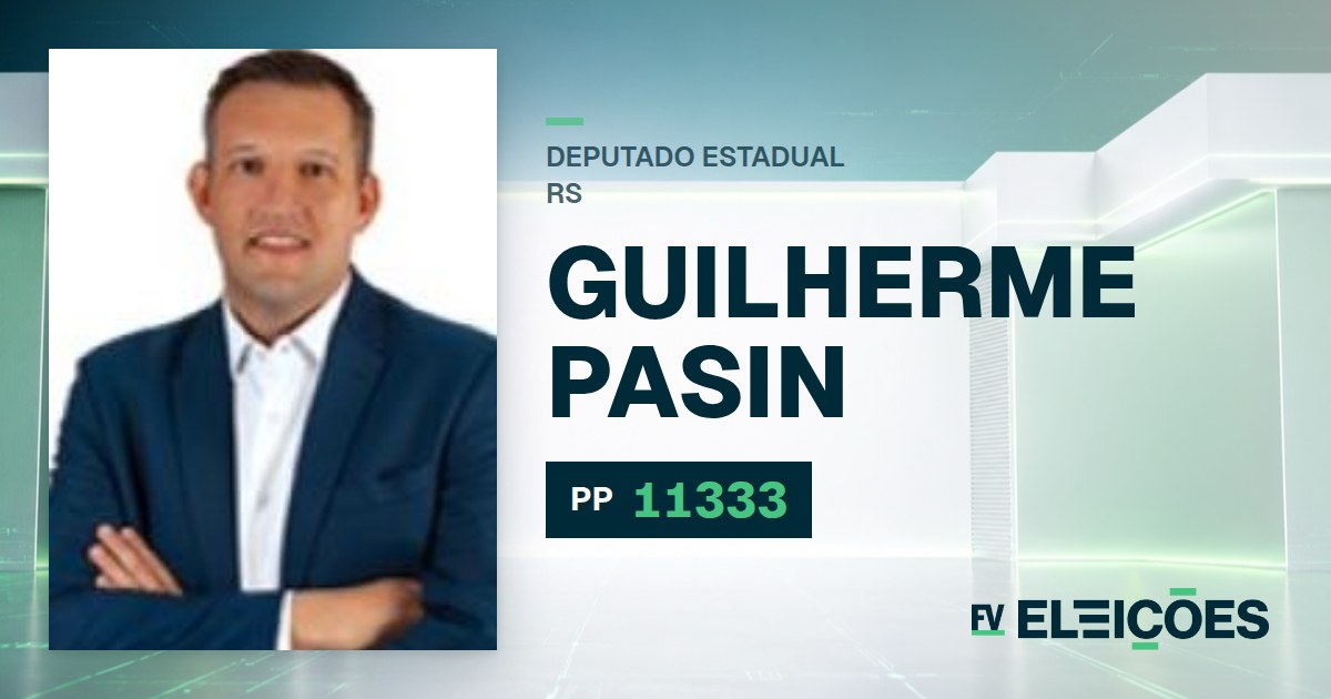 Quem é Guilherme Pasin, candidato a deputado estadual do RS pelo PP