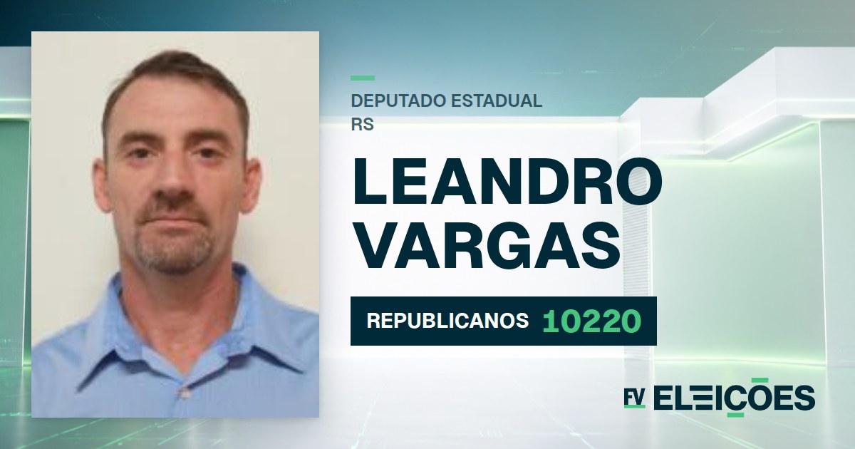 Quem é Leandro Vargas, candidato a deputado estadual do RS pelo REPUBLICANOS