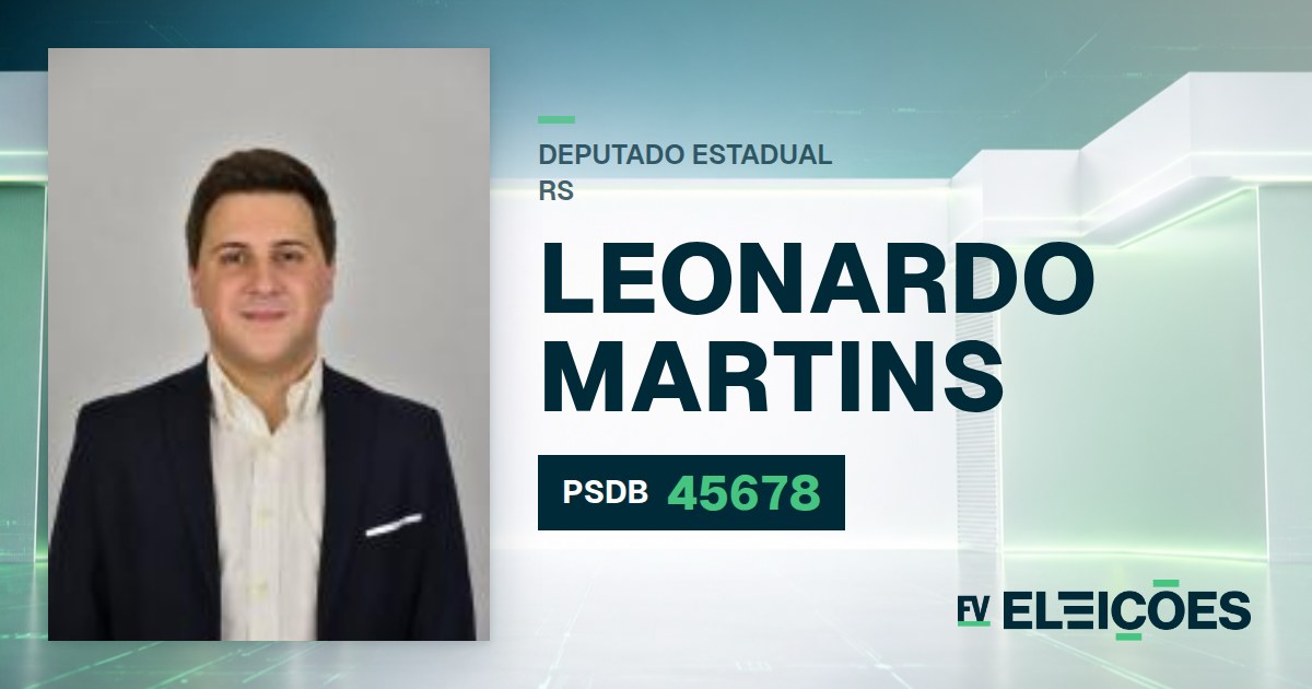 Quem é Leonardo Martins, candidato a deputado estadual do RS pelo PSDB