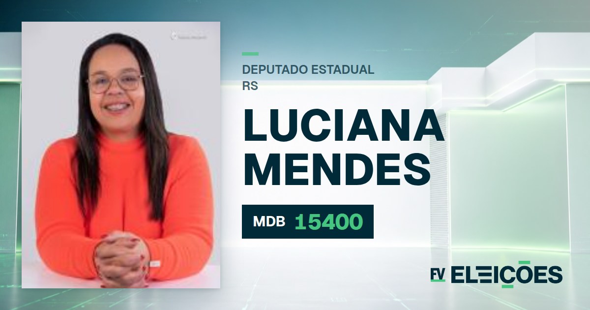 Quem é Luciana Mendes, candidata a deputada estadual do RS pelo MDB